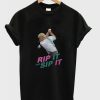 Rip It And Sip It T-Shirt EL13N