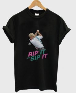 Rip It And Sip It T-Shirt EL13N