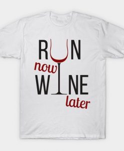 Run now wine T Shirt SR6N