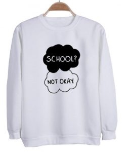 School Not okay Sweatshirt N21NR