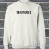 Send Nudes sweatshirt N26AI