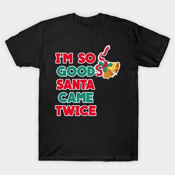 So Good Santa T Shirt SR6N