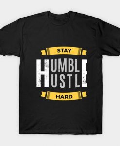 Stay Humble T Shirt SR6N