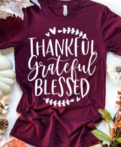 Thankful Grateful Blessed T-Shirt VL13N