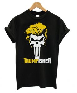 The Trumpisher T shirt SR15N