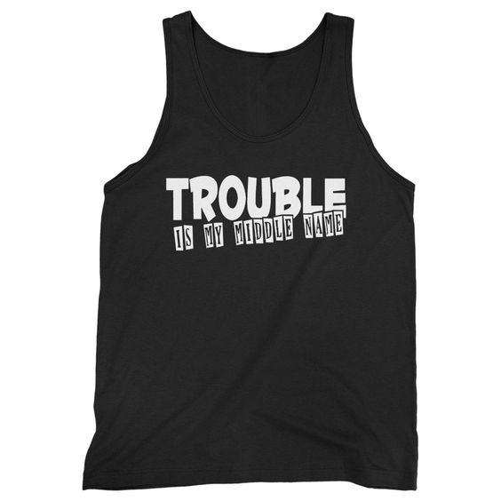 Trouble Is My Middle Tank Top EL27N