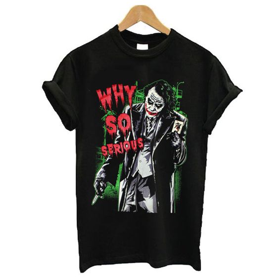 Why So Serious Joker T-Shirt VL11N