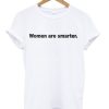 Women Are Smarter T-shirt AI13N