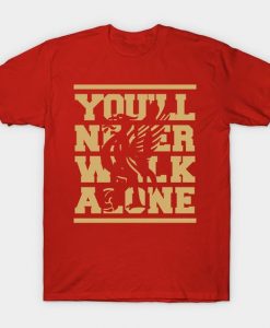 You'll Never Walk Alone T Shirt SR6N