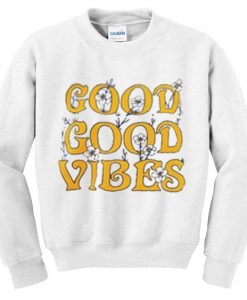 good good vibes sweatshirt N22AY