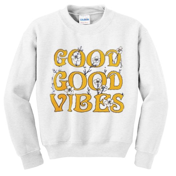 good good vibes sweatshirt N22AY