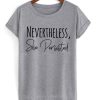 nevertheless she persisted t-shirt AI19N