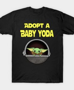 Adopt A Baby Yoda T Shirt TT24D