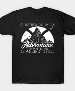 Adventure Standing Still T Shirt SR5D