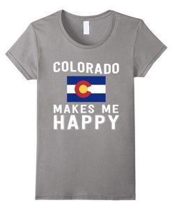 Colorado Makes Me T Shirt SR5D