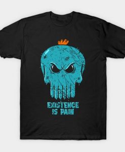 Existence is Pain T Shirt SR23D