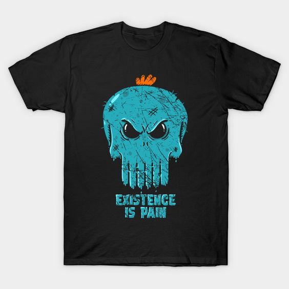 Existence is Pain T Shirt SR23D