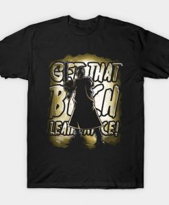 Get That Bitch T-Shirt WT27D