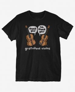 Gratuitous Violins T-Shirt SR5D