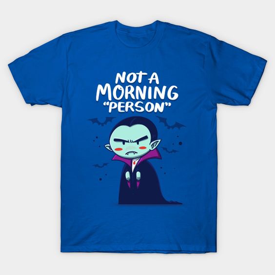 Not a Morning Person T-Shirt AZ27D