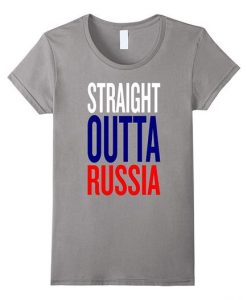 Straight Outta Russia T shirt SR5D