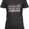 Vet Tech Superpower T Shirt SR23D