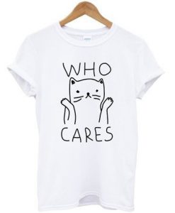 Who Cares Cute Cat T-shirt D4ER