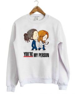 You’re My Person Sweatshirt AZ2D