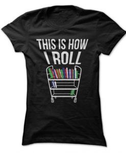 i roll -books t-shirt D9EV