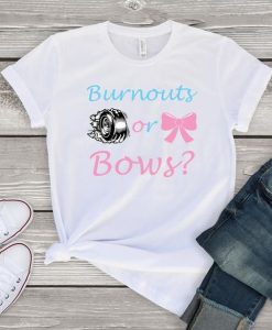 Burnouts or Bows T-Shirt DL30J0