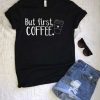 But first coffee T-Shirt DL30J0