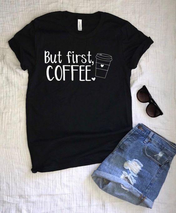 But first coffee T-Shirt DL30J0