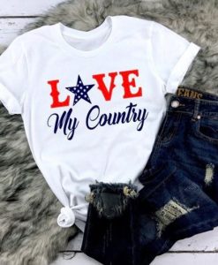 Love my country Shirt FD27J0