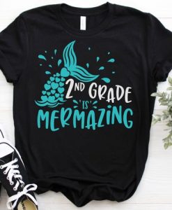 2nd Grade Is Mermazing T-Shirt ND3F0