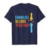 Families Belong T-Shirt ND10F0