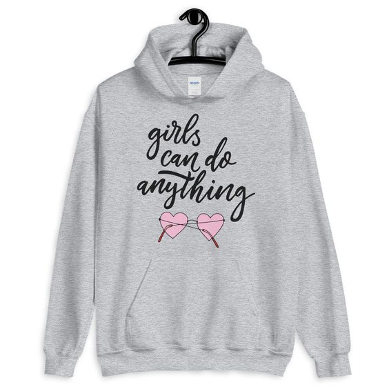 Girls Can Do Anything Hoodie FD8F0