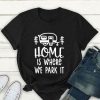 Home Is Where T Shirt SR6F0