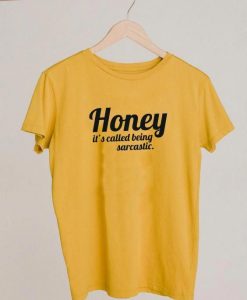 Honey its Called T Shirt SR22F0