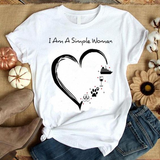 I am a simple woman T shirt SR4F0