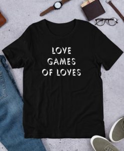 LOVE GAMES OF LOVES T Shirt SR6F0