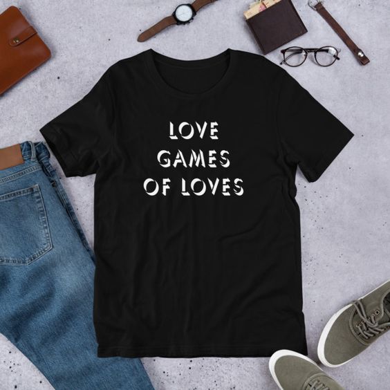 LOVE GAMES OF LOVES T Shirt SR6F0