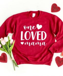 One Loved Mama Sweatshirt FD8F0