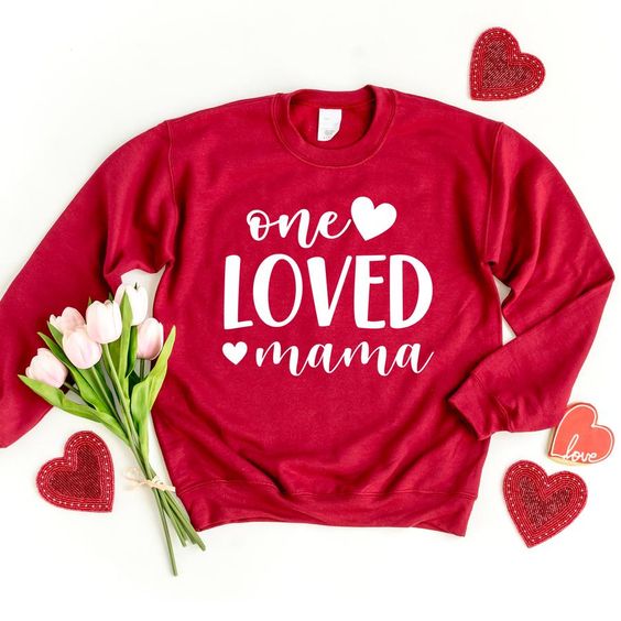One Loved Mama Sweatshirt FD8F0