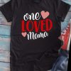 One Loved Mama T-shirt FD8F0