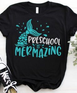 Preschool Is Mermazing T-Shirt ND3F0