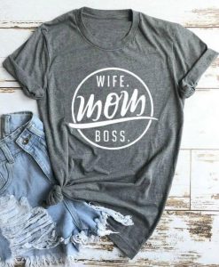 Wife Mom Boss T Shirt SR22F0