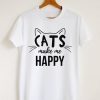 cats make me happy T Shirt SR22F0