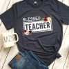 Blessed Teacher Design T Shirt RL3M0