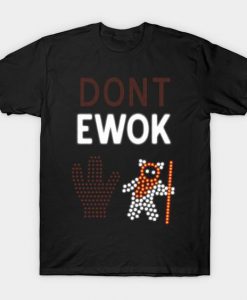 (DON'T) EWOK T-Shirt AF26M0