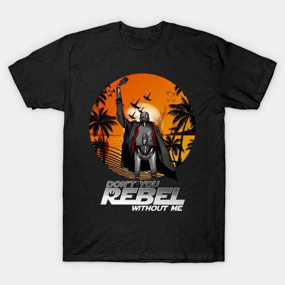 Don't You Rebel Without T-Shirt AF26M0